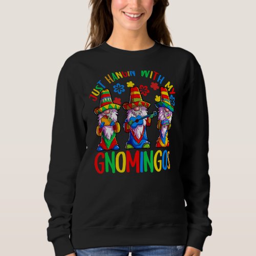 Mexican Gnome Sombrero Gnomingos 3 Gnomes Cinco De Sweatshirt