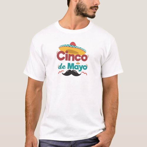 Mexican Hat and Moustache Cinco De Mayo Celebratio T-Shirt Mexican Hat and Moustache Cinco De Mayo Celebratio T_Shirt