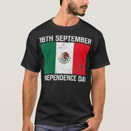 Mexican Independence Day 16th September Mexico Fla T_Shirt