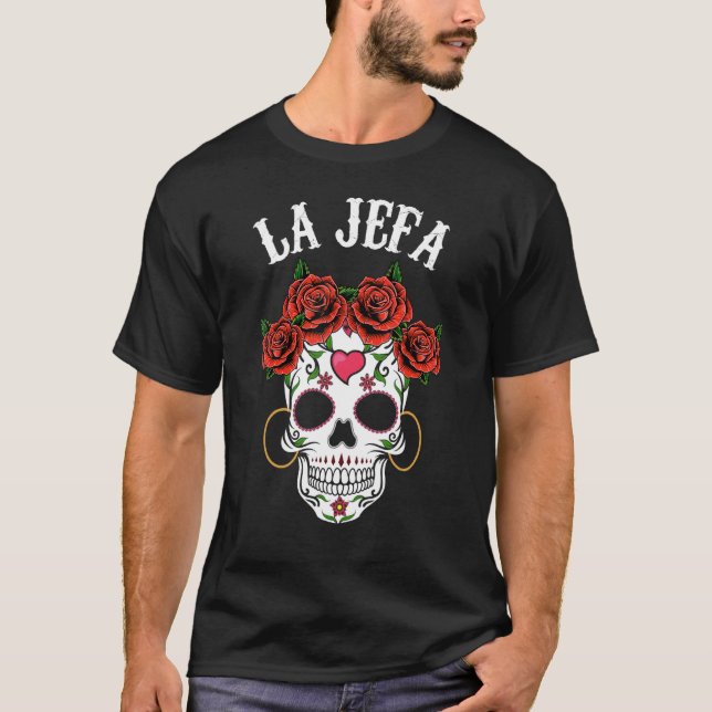 Mexican La Jefa Sugar Skull Apparel Dia De Los Mue T-Shirt (Front)