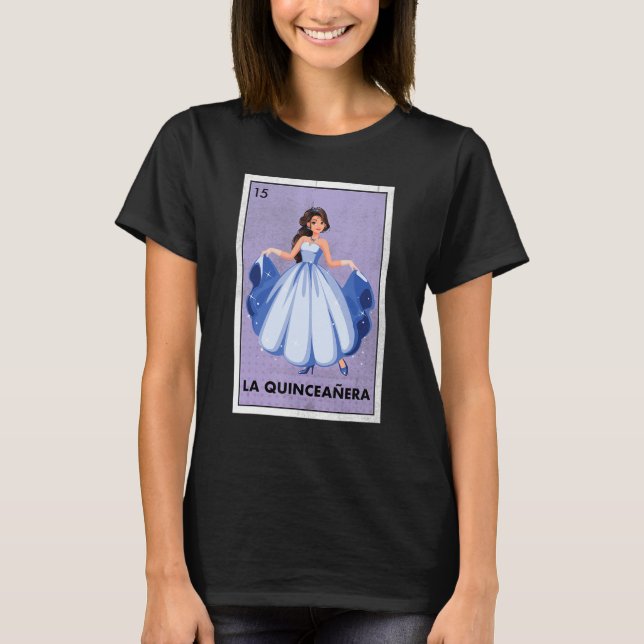 Mexican La Quinceanera Lottery  Tradicional Birthd T-Shirt (Front)