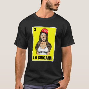 Mexican Lottery For Women Usa Chingona La Chicana T-Shirt