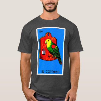 Mexican Lottery Gifts  Mexican Bingo El Cotorro T-Shirt
