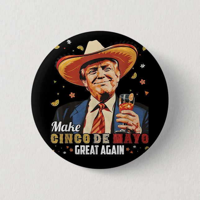 Mexican Make Cinco De Mayo Great Again Funny Button (Front)