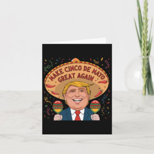 Mexican Make Cinco De Mayo Great Again Funny Trump Card