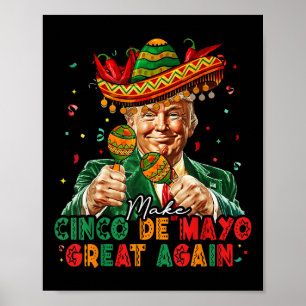 Mexican Make Cinco De Mayo Great Again Funny Trump Poster