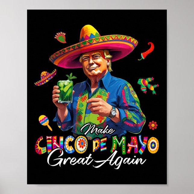 Mexican Make Cinco De Mayo Great Again Funny Trump Poster (Front)
