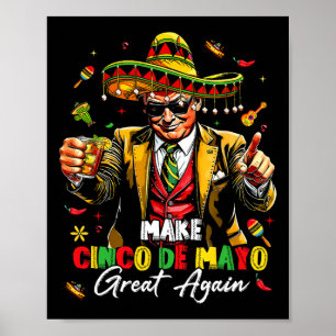 Mexican Make Cinco De Mayo Great Again Funny Trump Poster