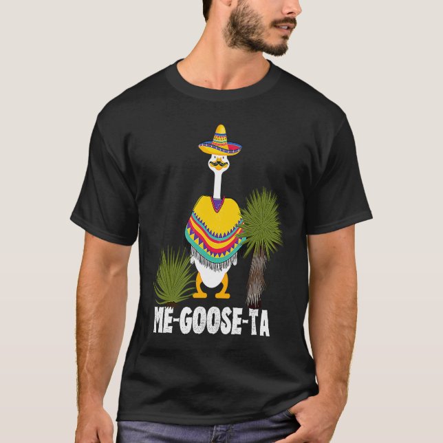 Mexican  ME GOOSE TA Me Gusta pun T-Shirt (Front)
