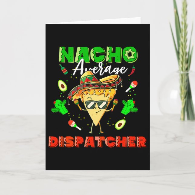 Mexican Nacho Average Dispatcher  Card (Front)