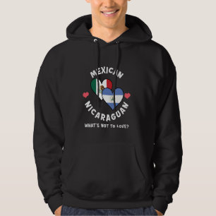 Mexican Nicaraguan What's Not To Love Heart Flags Hoodie