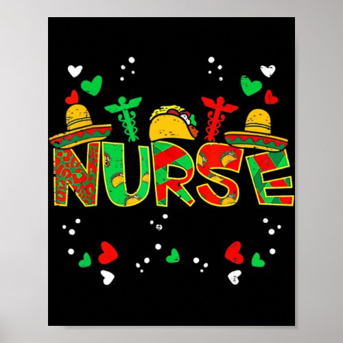 Mexican Nurse Taco Cinco De Mayo Nurse Life  Poster