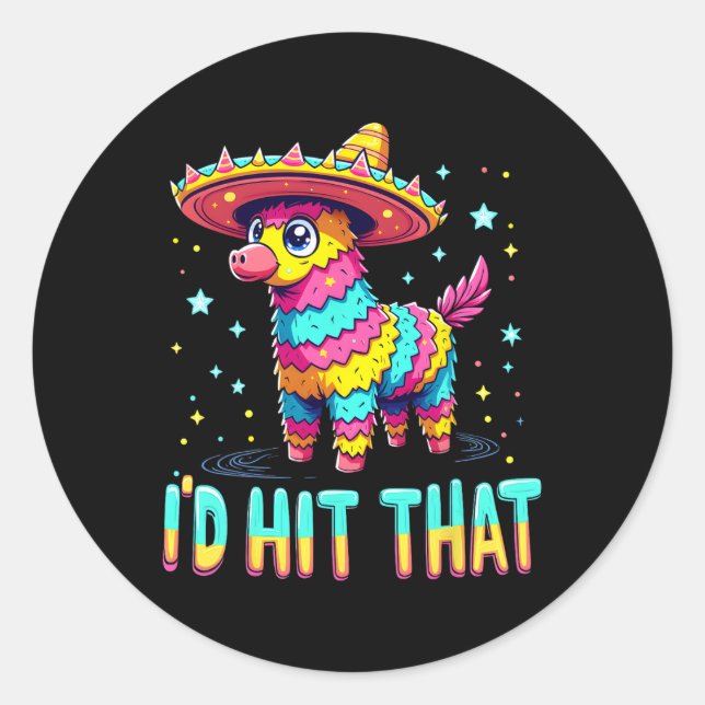 Mexican Party Pinatas I'd Hit That Cinco De Mayo P Classic Round Sticker (Front)