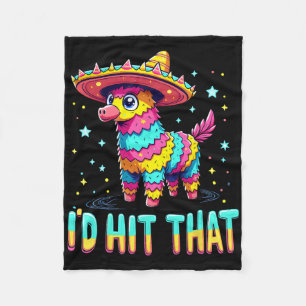 Mexican Party Pinatas I'd Hit That Cinco De Mayo P Fleece Blanket