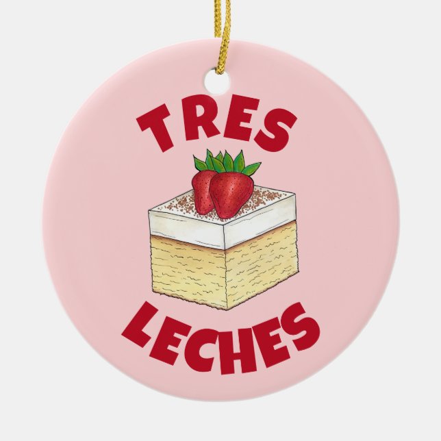 Mexican Pastel de Tres Leches Cake Baking Dessert Ceramic Ornament (Front)