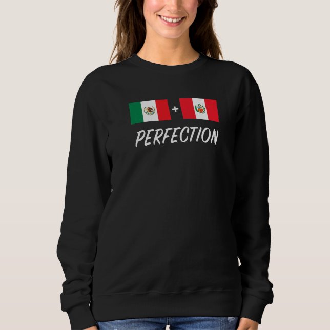 Mexican Peruvian Flag Mexico Peru  Sweatshirt (Front)