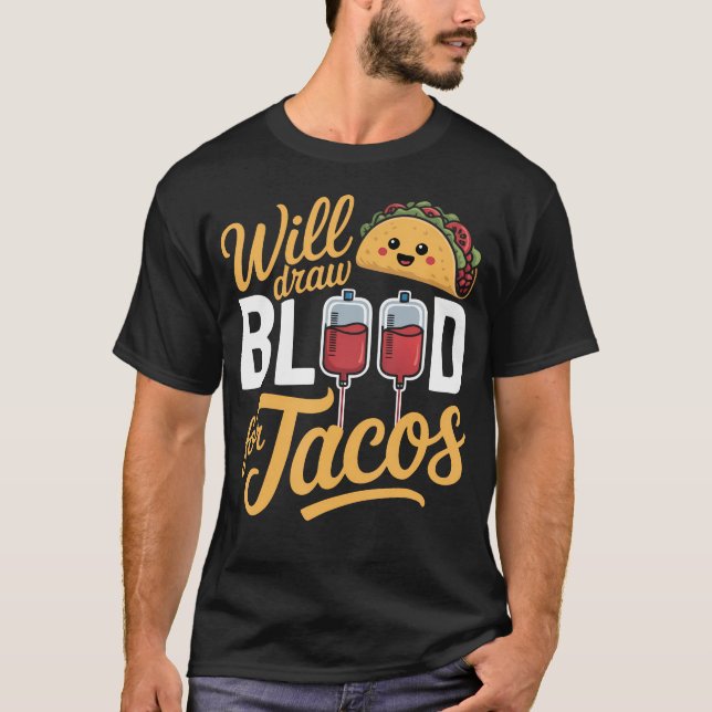 Mexican Phlebotomist Blood Draw Tech Taco T-Shirt (Front)