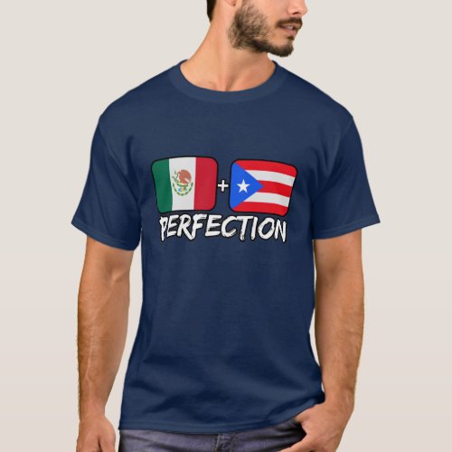 Mexican Plus Puerto Rican Perfection Mix Heritage  T_Shirt