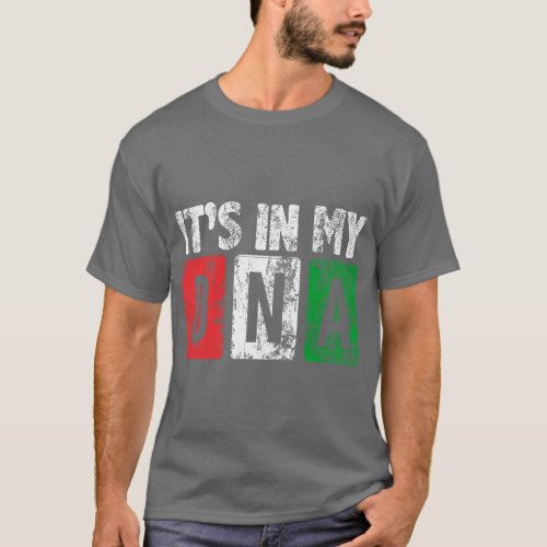 Mexican Pride Its in My DNA I Love Mexico Cute  fu T_Shirt