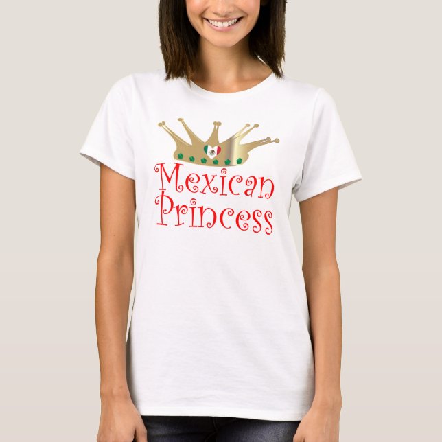 Mexican Princess T-Shirt (Front)