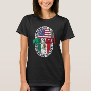 Mexican Roots American Raised Patriotic Mexico And T-Shirt
