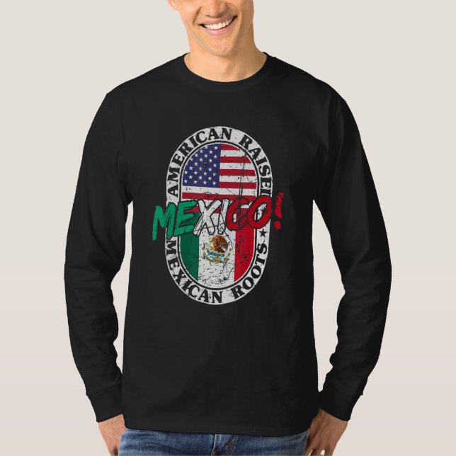 Mexican Roots American Raised Patriotic Mexico And T-Shirt (Front)