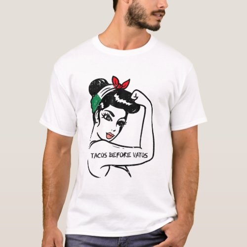 Mexican Rosie Strong Woman Tacos Before Vatos Cinc T_Shirt