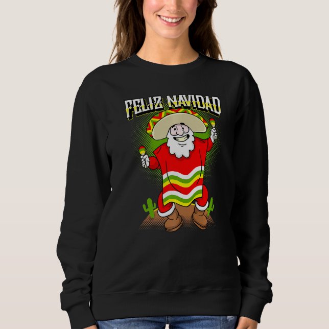 Mexican Santa Claus Feliz Navidad Ugly Christmas S Sweatshirt (Front)