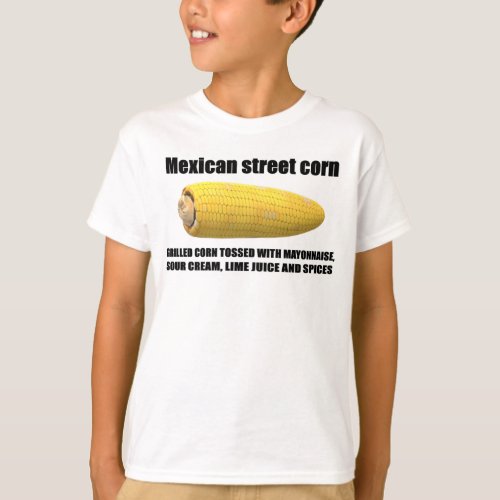 Mexican Street Corn T_Shirt