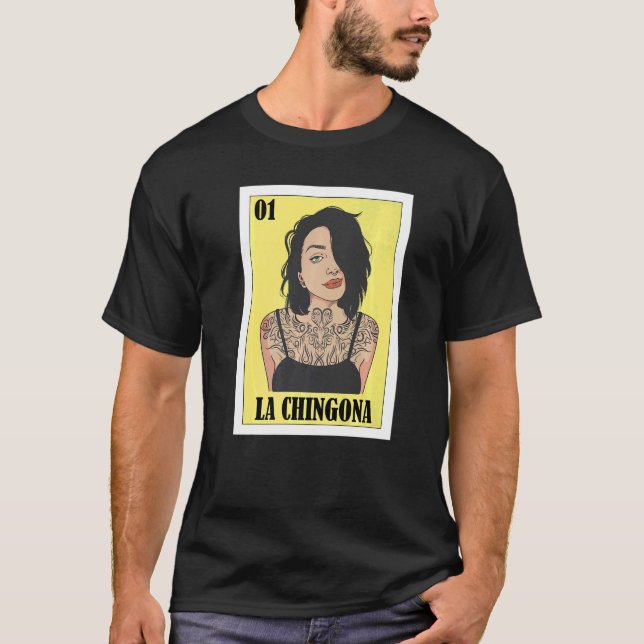 Mexican Tattoo Lottery  Mexican Lottery La Chingon T-Shirt (Front)