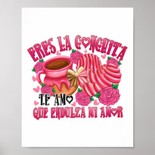 Mexican Valentine Eres La Conchita Que Endulza Mi  Poster