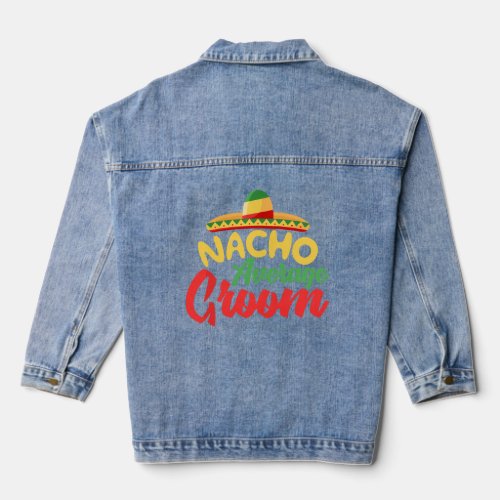 Mexican Wedding Nacho Average Groom Sombrero Gift  Denim Jacket