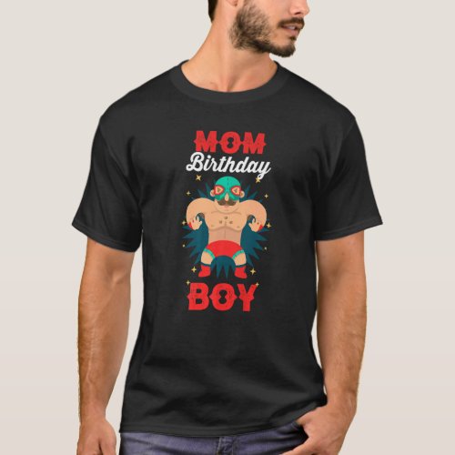 Mexican Wrestling Birthday Luchador Mom Of The Bir T_Shirt