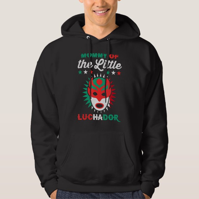 Mexican Wrestling Birthday Mommy Of The Little Luc Hoodie (Front)