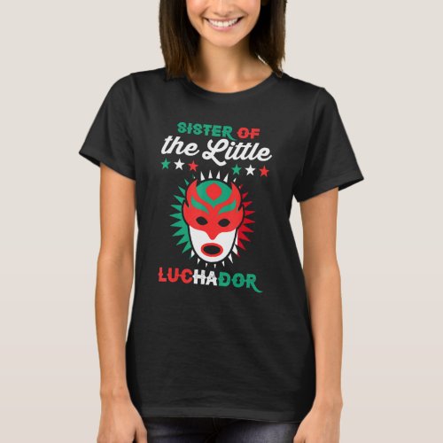 Mexican Wrestling Birthday Sister Of The Little Lu T_Shirt