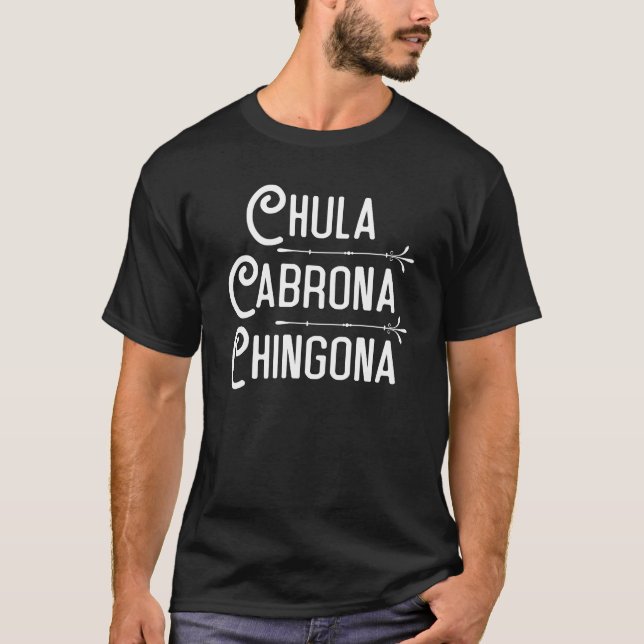 Mexicana Chula Cabrona Chingona Spanish T-Shirt (Front)