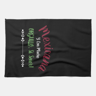 Mexicana Con Mucho Orgullo Sí Señor A Kitchen Towel