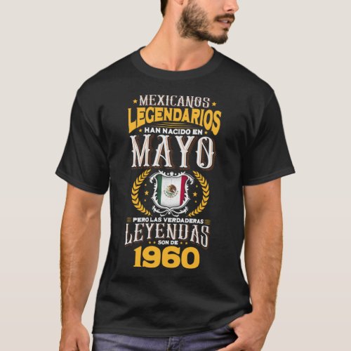 Mexicanos legendarios son de Mayo 1960 Mexican fla T_Shirt