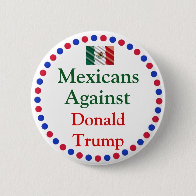 Mexicans Against Donald Trump Button (Front)