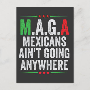 Mexicans Ain't Going Anywhere American Holiday Postcard