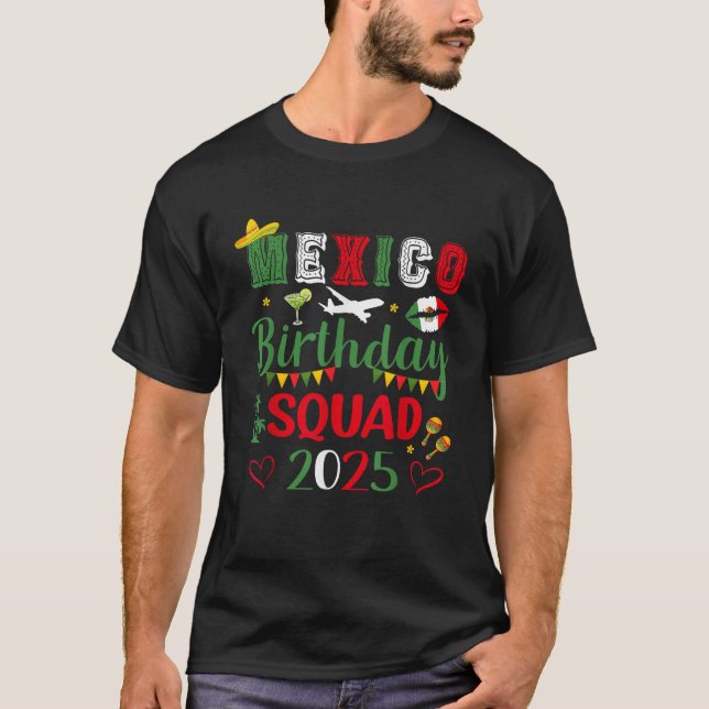Mexico Birthday Squad 2025 Trip Party Vacay Matchi T-Shirt (Front)