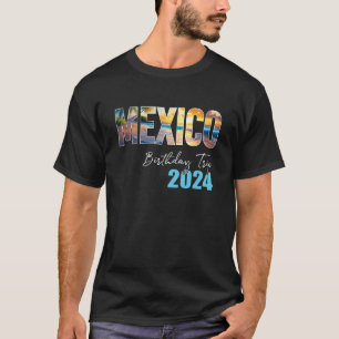 Mexico Birthday Trip 2024 Vacation Party Crew Crui T-Shirt