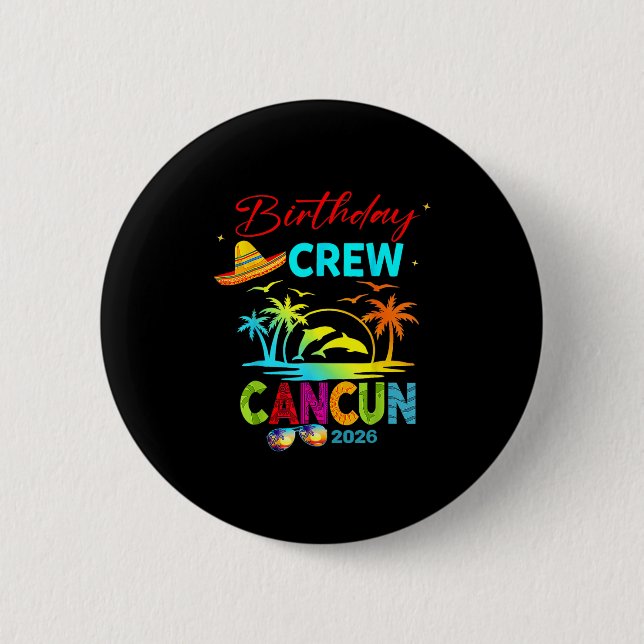 Mexico Cancun Birthday Boy Trip Vacation 2026 Matc Button (Front)