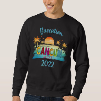 Mexico Cancun Family Vacation Cabo Matching Group Sweatshirt