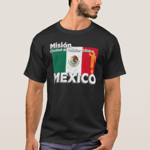 Mexico CDMX Chalco LDS Mission Missionary T-Shirt