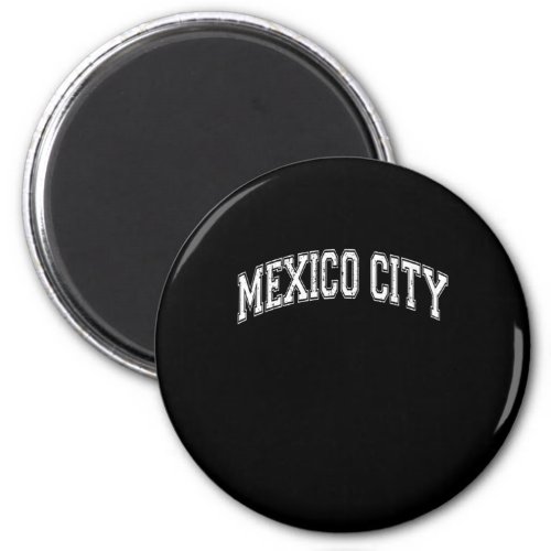 Mexico City Capital of Mexico Magnet