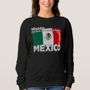 Mexico Ciudad de Mexico East Este LDS Mission Miss Sweatshirt