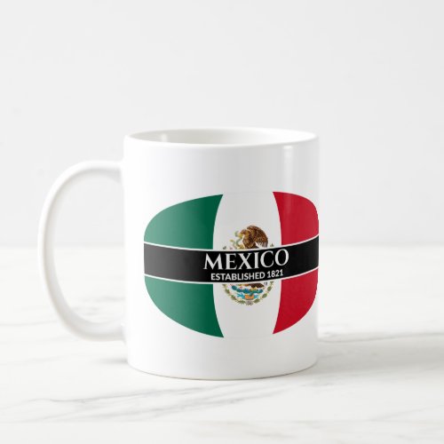 Mexico Established 1821 Mexican Flag White Text Coffee Mug