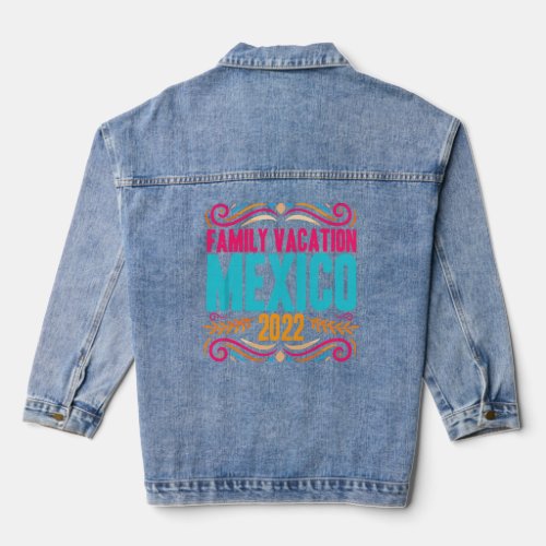 Mexico Family Vacation 2022 Matching Family Group  Denim Jacket