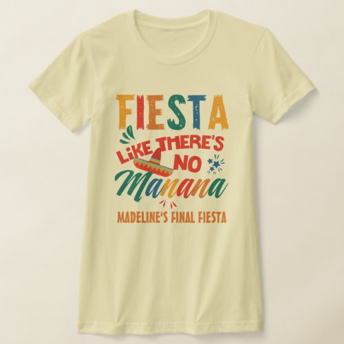 Mexico Final Fiesta Like Theres No Manana T_Shirt